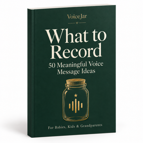 FREE “What to Record” guide — 50 Heartfelt Message Ideas