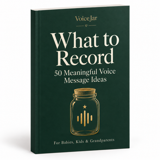 FREE “What to Record” guide — 50 Heartfelt Message Ideas